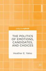 Politics of Emotions, Candidates, and Choices