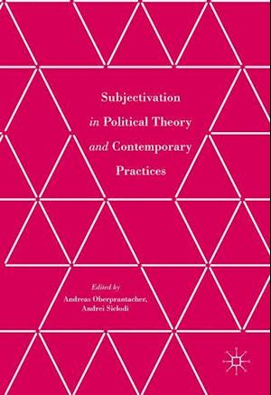 Subjectivation in Political Theory and Contemporary Practices
