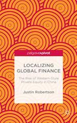 Localizing Global Finance: The Rise of Western-Style Private Equity in China