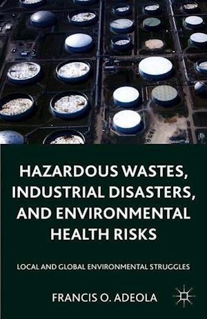 Hazardous Wastes, Industrial Disasters, and Environmental Health Risks