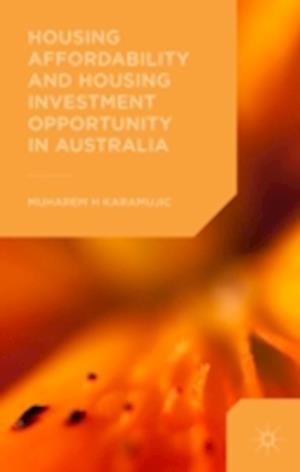 Housing Affordability and Housing Investment Opportunity in Australia