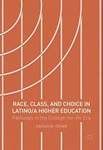 Race, Class, and Choice in Latino/a Higher Education