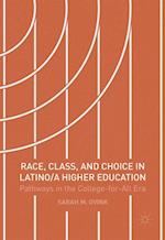 Race, Class, and Choice in Latino/a Higher Education