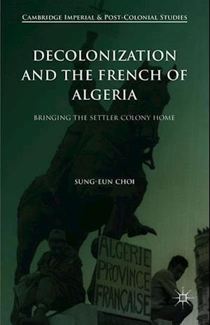 Decolonization and the French of Algeria