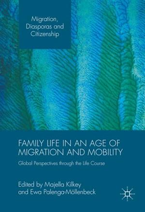 Family Life in an Age of Migration and Mobility