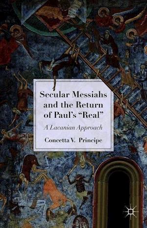 Secular Messiahs and the Return of Paul’s 'Real'