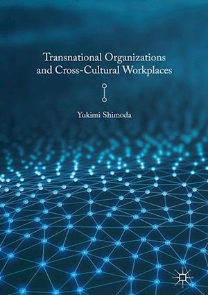 Transnational Organizations and Cross-Cultural Workplaces