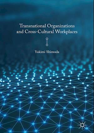 Transnational Organizations and Cross-Cultural Workplaces