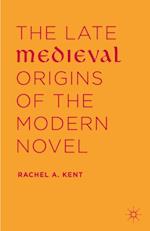 Late Medieval Origins of the Modern Novel