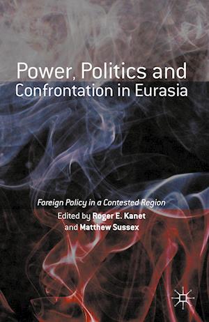 Power, Politics and Confrontation in Eurasia