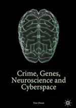 Crime, Genes, Neuroscience and Cyberspace