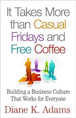 It Takes More Than Casual Fridays and Free Coffee