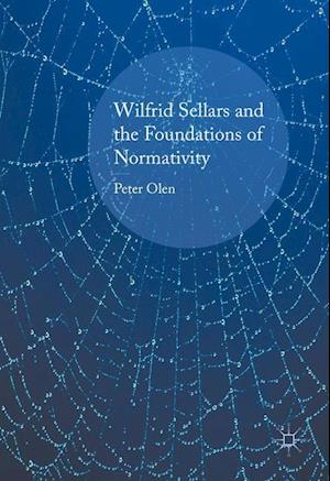 Wilfrid Sellars and the Foundations of Normativity