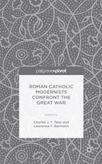 Roman Catholic Modernists Confront the Great War