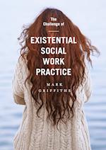 The Challenge of Existential Social Work Practice