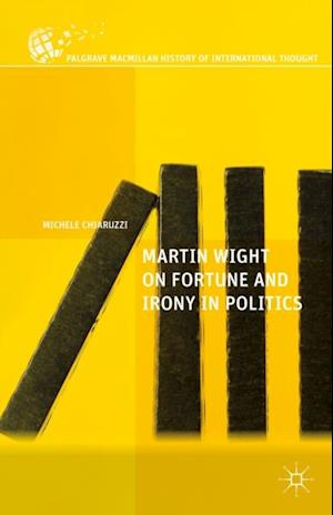 Martin Wight on Fortune and Irony in Politics