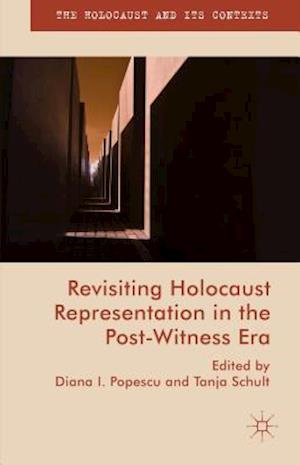 Revisiting Holocaust Representation in the Post-Witness Era