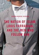 Nation of Islam, Louis Farrakhan, and the Men Who Follow Him