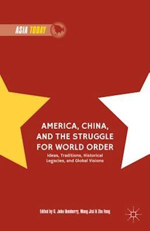 America, China, and the Struggle for World Order