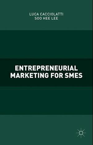 Entrepreneurial Marketing for SMEs