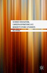 Science Education, Career Aspirations and Minority Ethnic Students