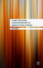 Science Education, Career Aspirations and Minority Ethnic Students