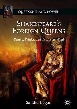 Shakespeare’s Foreign Queens