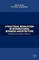 Structural Revolution in International Business Architecture, Volume 1