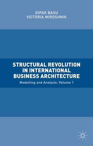 Structural Revolution in International Business Architecture, Volume 1