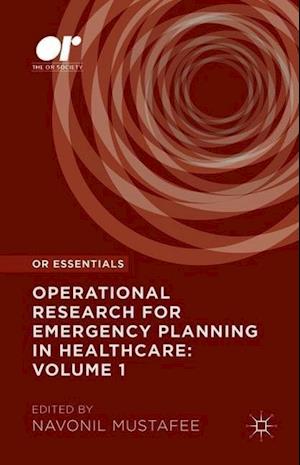 Operational Research for Emergency Planning in Healthcare: Volume 1