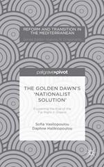 The Golden Dawn’s ‘Nationalist Solution’: Explaining the Rise of the Far Right in Greece