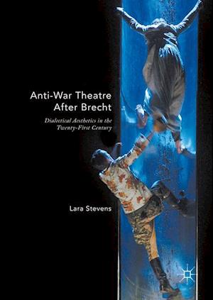 Anti-War Theatre After Brecht