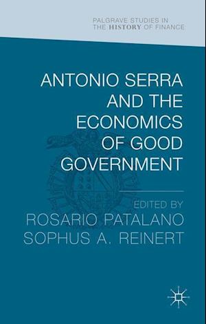 Antonio Serra and the Economics of Good Government