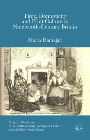 Time, Domesticity and Print Culture in Nineteenth-Century Britain