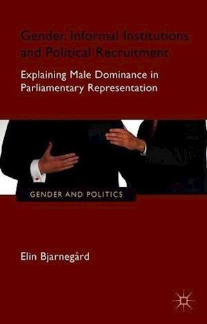 Gender, Informal Institutions and Political Recruitment