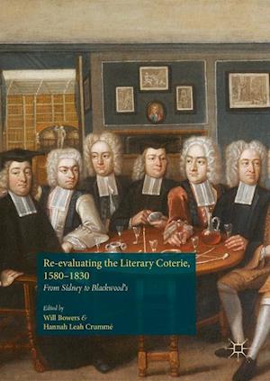 Re-evaluating the Literary Coterie, 1580–1830
