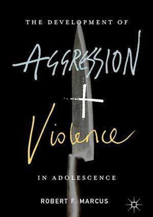 Development of Aggression and Violence in Adolescence