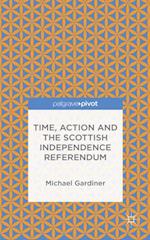 Time and Action in the Scottish Independence Referendum