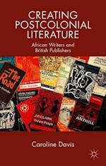 Creating Postcolonial Literature