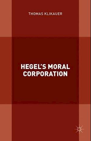 Hegel’s Moral Corporation