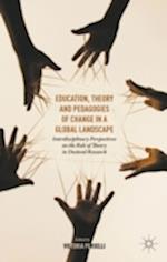 Education, Theory and Pedagogies of Change in a Global Landscape
