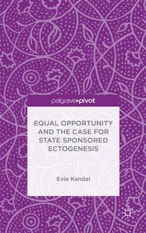 Equal Opportunity and the Case for State Sponsored Ectogenesis