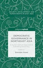 Democratic Governance in Northeast Asia: A Human-Centered Approach to Evaluating Democracy