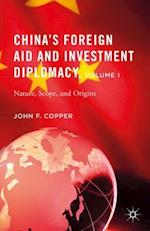 China’s Foreign Aid and Investment Diplomacy, Volume I