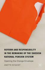 Reform and Responsibility in the Remaking of the Swedish National Pension System