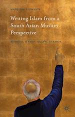 Writing Islam from a South Asian Muslim Perspective