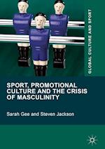 Sport, Promotional Culture and the Crisis of Masculinity