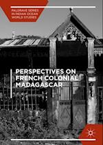 Perspectives on French Colonial Madagascar