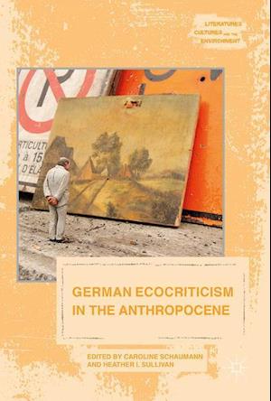 German Ecocriticism in the Anthropocene