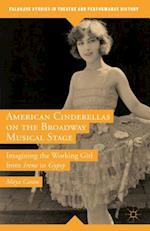 American Cinderellas on the Broadway Musical Stage